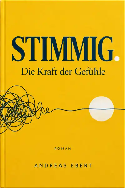 STIMMIG. Die Kraft der Gefühle von Andreas Ebert